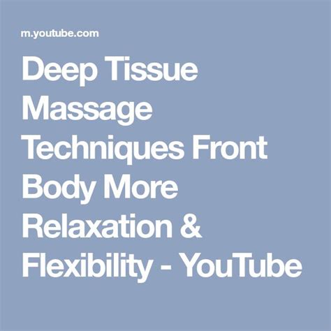 Deep Tissue Massage Techniques Front Body More Relaxation And Flexibility