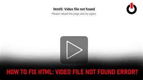 How To Fix Html Video File Not Found Error In