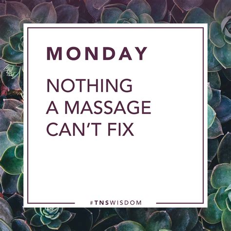 A Relaxing Massage Is The Best Way To Beat Your Monday Blues Massage Quotes Medical Massage