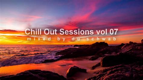🔴 Best Chillout Beach Lounge Music Vol07 Mixed By Du Schwab Youtube