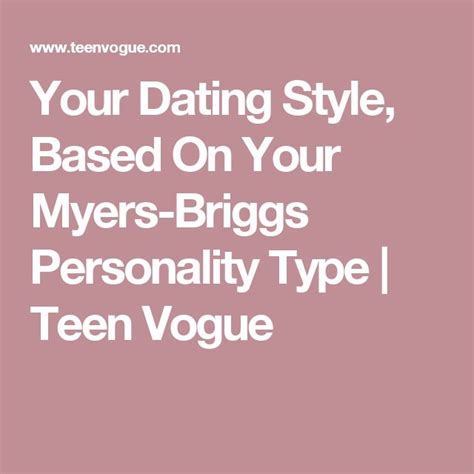 This Is Your Dating Style According To Your Personality Type Myers