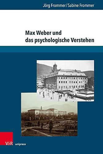 Max Weber Und Das Psychologische Verstehen Werksgeschichtliche