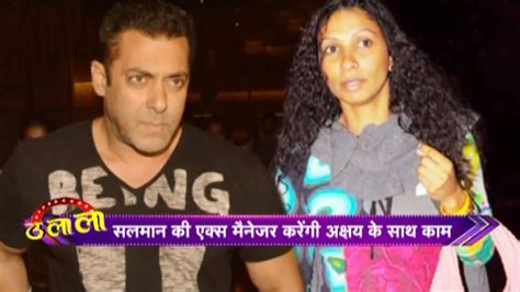 Akshay Kumar Signs Salman Khans Ex Manager Reshma Shetty Ulala Youtube
