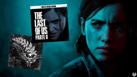 The Last Of Us Parte Ii Todo Lo Que Incluye La Edición Edición Digital