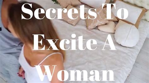 Secrets To Excite A Woman Excited Get A Babefriend