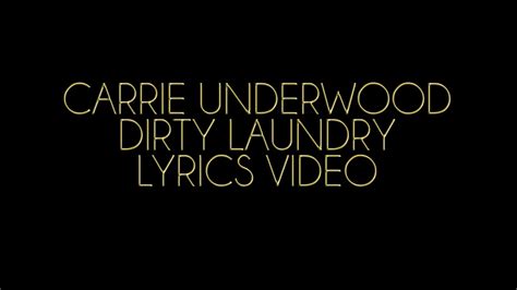 Carrie Underwood Dirty Laundry Lyrics Video Youtube