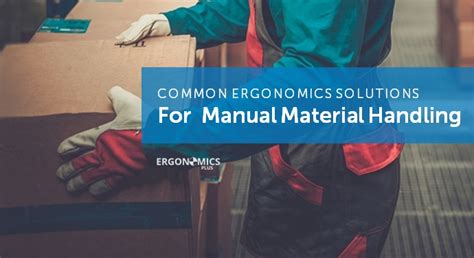 8 Essential Ergonomics And Injury Prevention Solutions For Manual