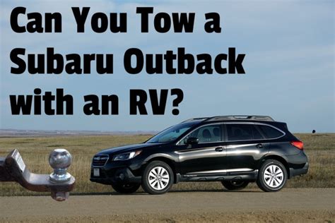 Maybe you would like to learn more about one of these? Can You Tow a Subaru Outback with an RV? | RV Parenting