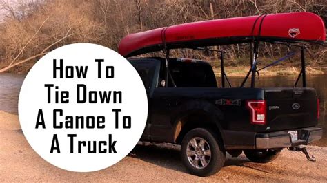 How To Tie Down A Canoe To A Truck Using Straps Outdoor Kits X