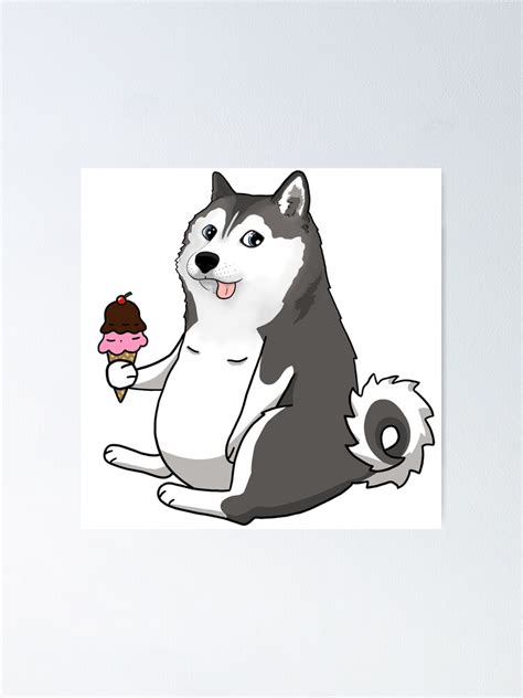 Fat Husky Doge Meme Poster By Sivelobanova Redbubble
