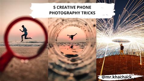 5 Creative Phone Photography Tricks Mobile Photography Mrkhachack