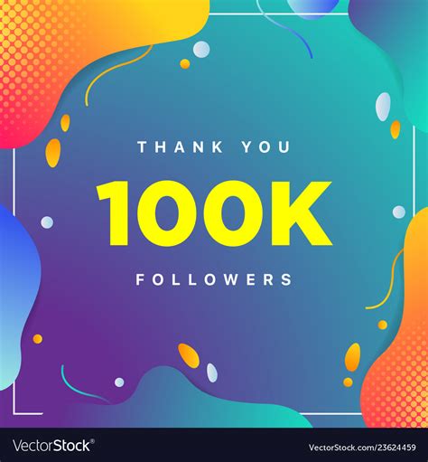 100k Or 100000 Followers Thank You Colorful Vector Image