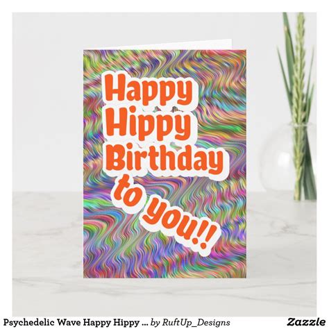 Psychedelic Wave Happy Hippy Birthday To You Card Hippie Birthday