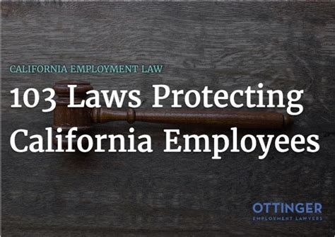 103 laws protecting california employees ottinger employment law