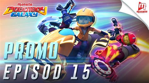Results for boboiboy galaxy episode 15. BoBoiBoy Galaxy - Promo Episod 15 (JUMAAT, 8 DISEMBER, 5 ...