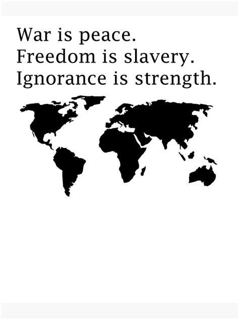 War Is Peace Freedom Is Slavery Ignorance Is Strength Poster For