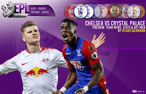 More sources available in alternative players box below. Chelsea vs Crystal Palace Preview | Team News, Stats & Key ...