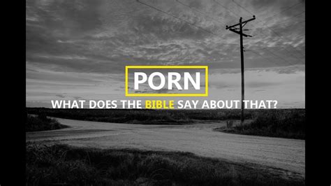 Maybe you would like to learn more about one of these? What Does the Bible Say About Porn - YouTube