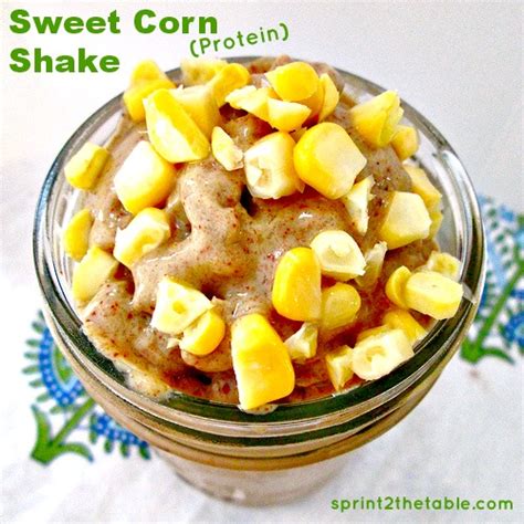 Sweet Corn Protein Shake Sprint 2 The Table