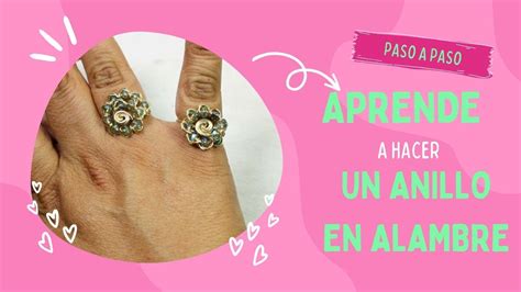 Cómo hacer un anillo con alambre Aprende a hacer un anillo con