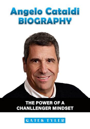 Angelo Cataldi Biography The Power Of A Chanllenger Mindset By Gates