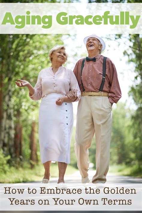 Aging Gracefully Embrace The Golden Years On Your Terms