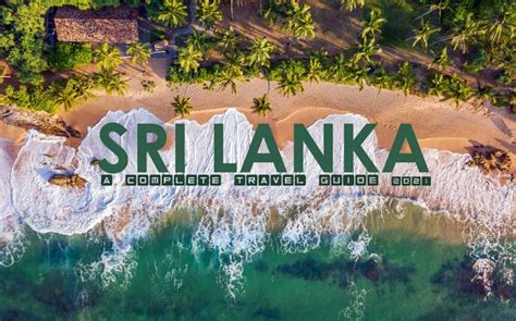 Sri Lanka A Complete Travel Guide 2021 Tourist Places In Sri Lanka