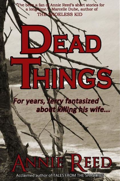 Dead Things By Annie Reed Ebook Barnes And Noble