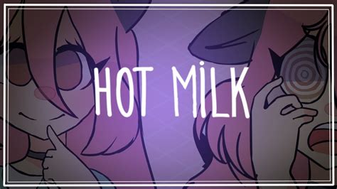 hot milk {meme} youtube