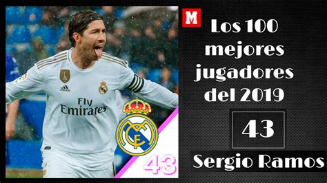 Sergio Ramos Real Madrid 100 Mejores Jugadores De 2019