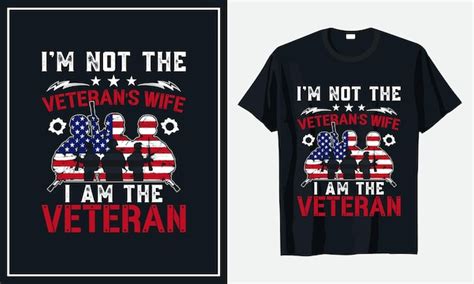 Premium Vector I M Not The Veteran S Wife I Am The Veteran T Shirt Design