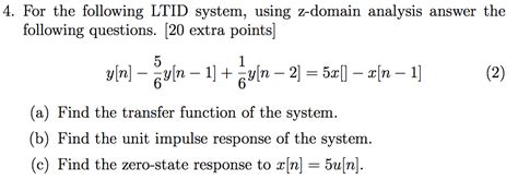 Solved For The Following Ltid System Using Z Domain