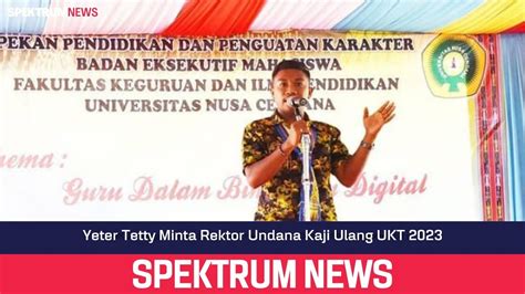 Spektrum NTT Yeter Tetty Minta Rektor Undana Kaji Ulang UKT 2023