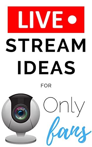 onlyfans live stream ideas for naughty streaming adult content creators and sex
