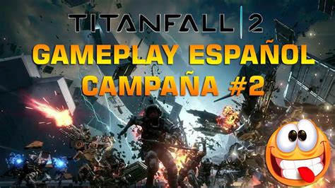 Titanfall 2 Campaña Directo Gameplay Español Ps4 2 Youtube