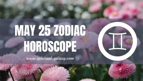 May 25 Zodiac Personality Compatibility Birthday Element Ruling