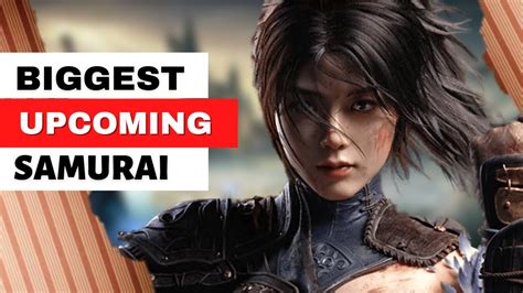 12 Best Upcoming Samurai Games In 2023 And Beyond Pcxbox Onexbox
