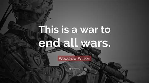 Https://tommynaija.com/quote/a War To End All Wars Quote