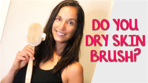Dry Skin Brushing Skin Brushing Dry Brushing Skin Healthy Lymphatic