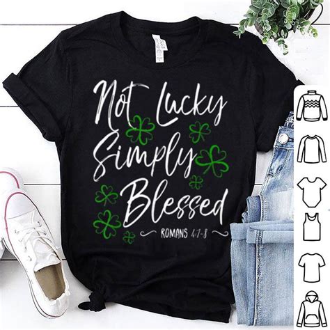 Premium Not Lucky Simply Blessed Christian St Patrick S Day Shirt