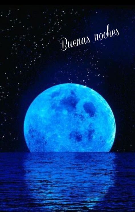 Buenas Noches Luz De La Luna Fotos De Ka Luna Luna Azul