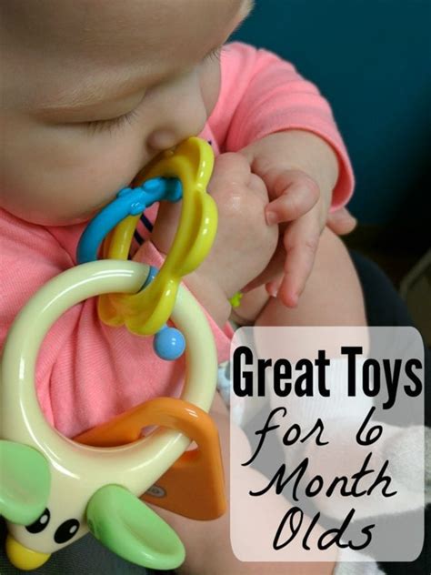 6 Month Old Baby Toys Great Baby Toys For 6 Month Olds