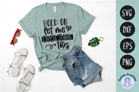 Start by marking hold on, let me overthink this. Hold On Let me Overthink This | Sarcasm | SVG DXF EPS PNG ...
