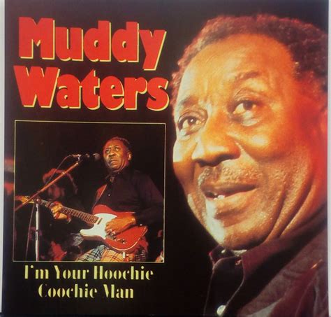 Muddy Waters I M Your Hoochie Coochie Man 1990 Cd Discogs