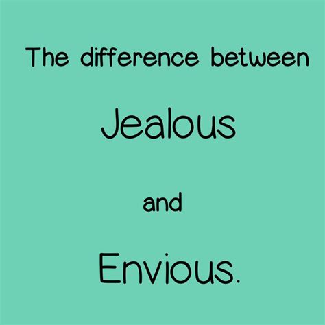 The Difference Between Jealous And Envious Jealous Envious Evil People