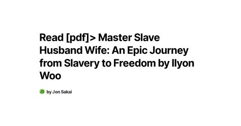 Read Pdf Master Slave Husband Wife An Epic Journey From Slavery To Freedom By Ilyon Woo