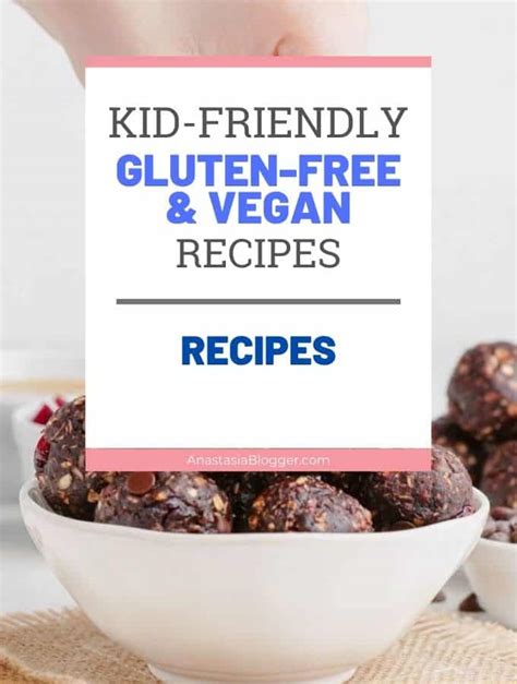 15 Gluten Free And Vegan Recipes For Kids