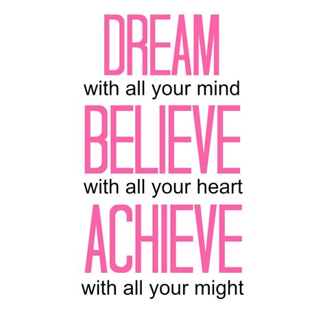 dream believe achieve