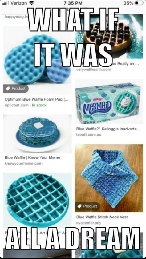 What Is A Blue Waffle And Why Should You Not Google It Know Your Meme