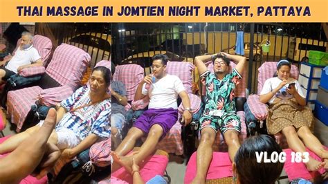 thai massage in jomtien night market pattaya thailand 🇹🇭 prerun vlogs ️ youtube